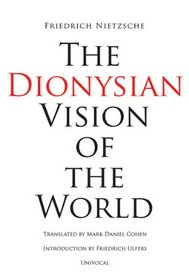The Dionysian Vision of the World (Univocal)