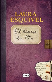 El diario de Tita (El diario de Como agua para chocolate) / Tita's Diary (Como agua para chocolate / Like Water for Chocolate) (Spanish Edition)