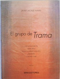 El Grupo de Trama: Jose Manuel Broto, Xavier Grau, Federico Jimenez Losantos, Javier Rubio, Gonzalo Tena (Spanish Edition)