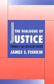 The Dialogue of Justice : Toward a Self-Reflective Society