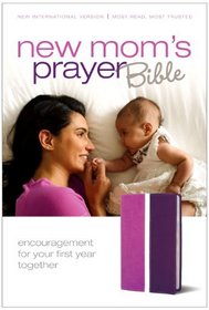 New Mom's Prayer Bible: Encouragement for Your First Year Together