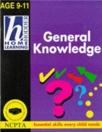 Home Learn 9-11 General Knowledge (Hodder Home Learning: Age 9-11 S.)
