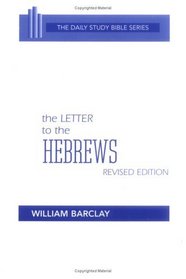 Letter to the Hebrews (The Daily Study Bible Series -- Rev. Ed)