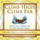 Climb High, Climb Far: Inspiration for Life's Challenges from the World's Great Moral Traditions