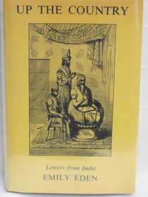 UP THE COUNTRY: LETTERS WRITTEN TO HER SISTER FROM THE UPPER PROVINCES OF INDIA