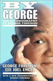 By George : The Autobiography of George Foreman