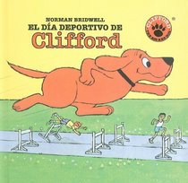 El Dia Deportivo de Clifford (Clifford el Gran Perro Colorado (Prebound)) (Spanish Edition)