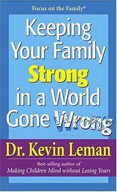 Keeping Your Family Strong In a World Gone Wrong