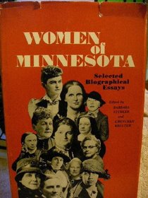 Women of Minnesota: Selected Biographical Essays (Publications of the Minnesota Historical Society)