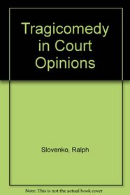 Tragicomedy in Court Opinions