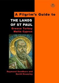 Pilgrims Guide to the Lands of St Paul: Greece, Turkey, Malta, Cyprus (Pilgrim's Guides)