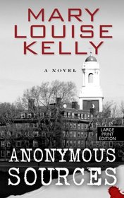 Anonymous Sources (Thorndike Press Large Print Thriller)
