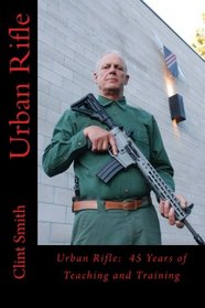 Urban Rifle: 45 Years of Teaching and Training