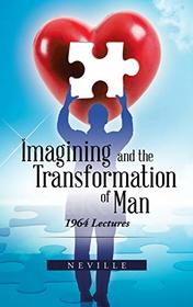 Imagining and the Transformation of Man: 1964 Lectures