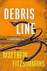 Debris Line (Gibson Vaughn, Bk 4)