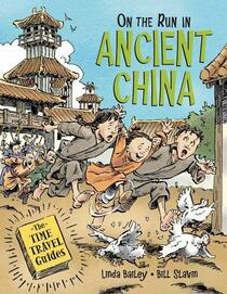 On the Run in Ancient China (The Time Travel Guides, 3)