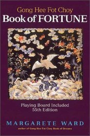 Gong Hee Fot Choy Book of Fortune: A Fortune-Telling Game Which Uses Regular Playing Cards, Includes Lessons in Astrology and Numerology, Find Your Soul Age
