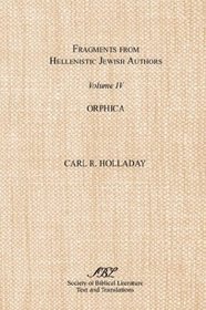Fragments From Hellenistic Jewish Authors: Orphica