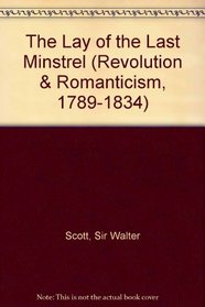 The Lay of the Last Minstrel 1805 (Revolution and Romanticism, 1789-1834)