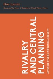 Rivalry and Central Planning: The Socialist Calculation Debate Reconsidered (Advanced Studies in Political Economy)