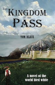 The Kingdom of the Pass (The World Bled White) (Volume 1)