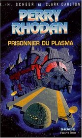 Perry Rhodan, tome 62 : Prisonnier du plasma