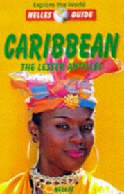 Nelle Guide Caribbean: The Lesser Antilles (Nelles Guides)