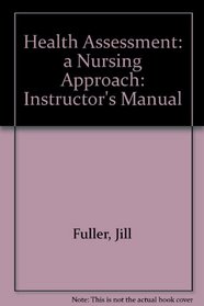 Health Assessment: a Nursing Approach: Instructor's Manual