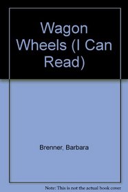 Wagon Wheels (I Can Read)