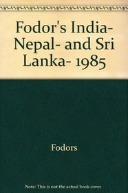 Fodor's India Nepal and Sir Lanka 1985