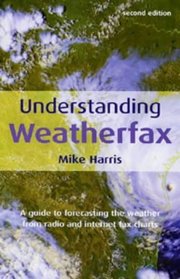 Understanding Weatherfax: A Guide to Forecasting the Weather from Radio and Internet Fax Charts