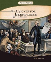 A Signer for Independence: John Hancock (We the People)