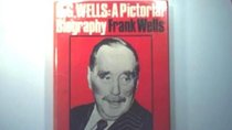 H. G. Wells: A pictorial biography