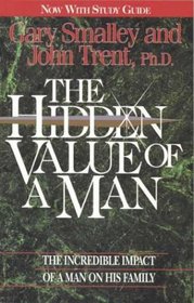 The Hidden Value of a Man: The Incredible Impact of Man on His Family