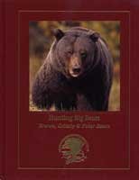 Hunting big bears: Brown, grizzly  polar bears (Hunting wisdom library)