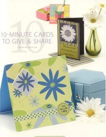 10 Minute Cards to Give and Share