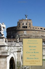 History of the City of Rome in the Middle Ages, Volume 8-2