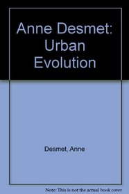 Anne Desmet: Urban Evolution