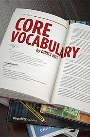Direct Hits Core Vocabulary of the Sat: Vocabulary for the Sat, Act, Common Core and More