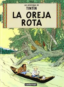 La Oreja Rota/ the Broken Ear (Tintin) (Spanish Edition)