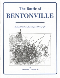 Battle of Bentonville: Illustrated with Maps, Engravings and Photographs