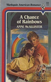 A Chance of Rainbows (Harlequin American Romance, No 132)