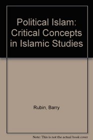 Political Islam: Critical Concepts in Islamic Studies