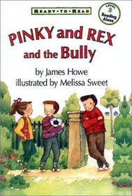 Pinky and Rex and the Bully (Ready-To-Read)