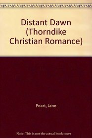 A Distant Dawn (Thorndike Press Large Print Christian Romance Series)