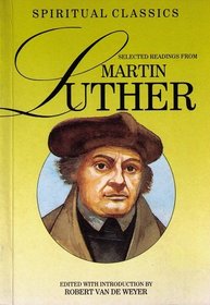 Selected Readings from Martin Luther (Spiritual Classics)