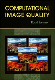 Computational Image Quality (SPIE Press Monograph Vol. PM101)