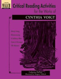 Critical Reading Activities For The Works Of Cynthia Voigt: Grades 4-6