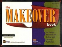 The Makeover Book: 101 Design Solutions for Online & Desktop Publishers