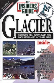 The Insiders' Guide to Glacier: Including Flathead Valley and Waterton Lakes National Park